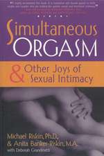 Simultaneous Orgasm: And Other Joys of Sexual Intimacy