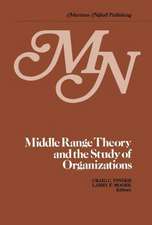 Middle Range Theory and the Study of Organizations