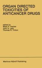 Organ Directed Toxicities of Anticancer Drugs: Proceedings of the First International Symposium on the Organ Directed Toxicities of the Anticancer Drugs Burlington, Vermont, USA-June 4–6, 1987