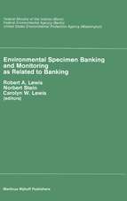 Environmental Specimen Banking and Monitoring as Related to Banking: Proceedings of the International Workshop, Saarbruecken, Federal Republic of Germany, 10–15 May, 1982