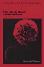 White cells and platelets in blood transfusion: Proceedings of the Eleventh Annual Symposium on Blood Transfusion, Groningen 1986, organized by the Red Cross Blood Bank Groningen-Drenthe