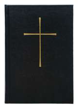 The Book of Common Prayer: And Administration of the Sacraments and Other Rites and Ceremonies of the Church