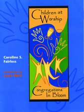 Children at Worship: Congregations in Bloom