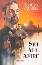 Set All Afire: A Novel of St. Francis Xavier