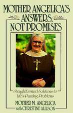 Mother Angelica's Answers, Not Promises