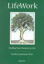 Lifework: Finding Your Purpose in Life