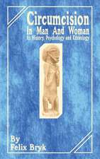 Circumcision in Man and Woman: Its History, Psychology and Ethnology