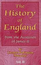 The History of England: From the Accession of James II (Vol. II)