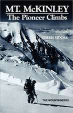 Mount McKinley: The Pioneer Climbs