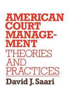 American Court Management: Theories and Practices