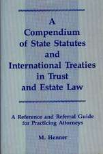 A Compendium of State Statutes and International Treaties in Trust and Estate Law: A Reference and Referral Guide for Practicing Attorneys