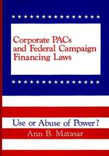 Corporate Pacs and Federal Campaign Financing Laws: Use or Abuse of Power?