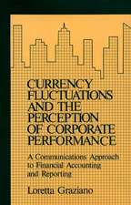 Currency Fluctuations and the Perception of Corporate Performance: A Communications Approach to Financial Accounting and Reporting