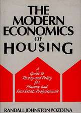 The Modern Economics of Housing: A Guide to Theory and Policy for Finance and Real Estate Professionals