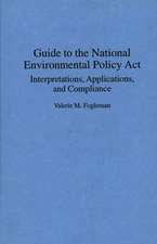 Guide to the National Environmental Policy Act: Interpretations, Applications, and Compliance