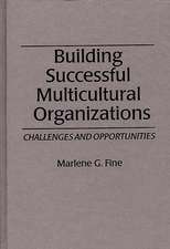 Building Successful Multicultural Organizations