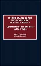 United States Trade and Investment in Latin America: Opportunities for Business in the 1990s