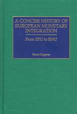 A Concise History of European Monetary Integration: From Epu to Emu