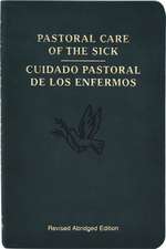 Pastoral Care of the Sick (Bilingual Edition)