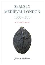 Seals in Medieval London, 1050–1300: A Catalogue