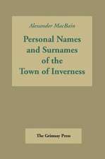 Inverness Names: Personal Names and Surnames of the Town of Inverness