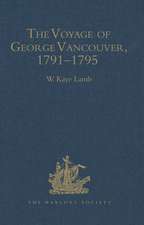 The Voyage of George Vancouver, 1791–1795: Volumes I–IV