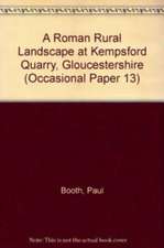 Roman Rural Landscape at Kempsford Quarry, Gloucestershire