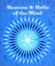 Heavens & Hells of the Mind, Volume I: Knowledge