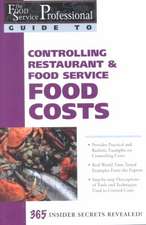 Controlling Restaurant & Food Service Food Costs: 365 Secrets Revealed