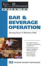 Food Service Professionals Guide to Bar & Beverage Operation: Ensuring Maximum Success & Maximum Profit