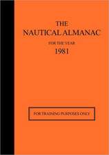 The Nautical Almanac for the Year 1981: For Training Purposes Only