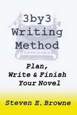 The 3by3 Writing Method - Plan, Write & Finish Your Novel