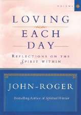 Loving Each Day: Reflections on the Spirit Within