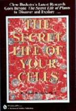 The Secret Life of Your Cells