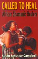 Called to Heal: African Shamanic Healers