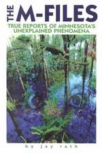 The M-Files: True Reports of Minnesota's Unexplained Phenomena