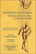 Manipulated Man: The Power of Man Over Man, Its Risks and Its Limits