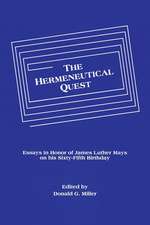 The Hermeneutical Quest: Essays in Honor of James Luther Mays on His Sixty-Fifth Birthday