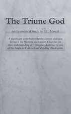 The Triune God: An Ecumenical Study by E.L. Mascall