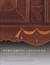 Furnishing Louisiana: Creole and Acadian Furniture, 1735-1835