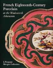 French Eighteenth-Century Porcelain at the Wadsworth Atheneum