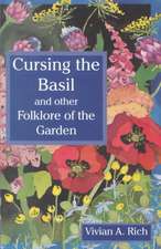 Cursing the Basil: And Other Folklore of the Garden