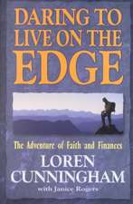 Daring to Live on the Edge: The Adventure of Faith and Finances