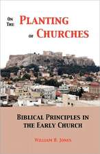 On the Planting of Churches: Biblical Principles in the Early Church