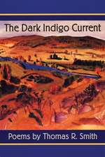 The Dark Indigo Current: Poems