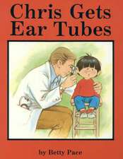 Chris Gets Ear Tubes