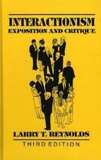 Reynolds, L: Interactionism : Exposition and Critique