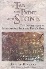 In Tar and Paint and Stone: The Inscriptions at Independence Rock and Devil's Gate