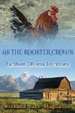 As the Rooster Crows Earthian OKness Increases