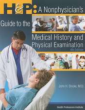 H & P: A Nonphysician's Guide to the Medical History and Physical Examination